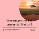 Die erste Folge des Ancestrally Healthy Podcasts ist ein Trailer und erklärt, worum es in der Show gehen wird.